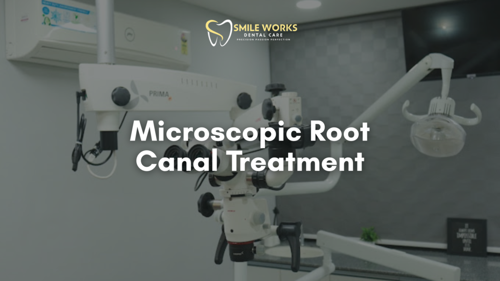 Microscopic Root Canal Treatment in Manikonda